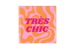 Tegeltje Tres chic