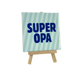 Tegeltje Super opa