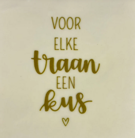 Tegeltje Voor elke traan een kus creme/goud - YETT