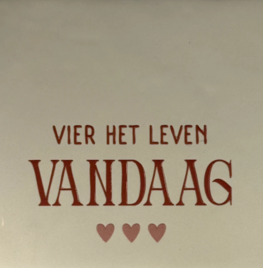 Tegeltje Vier het leven vandaag creme/taupe - YETT