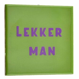 Tegeltje Lekker man