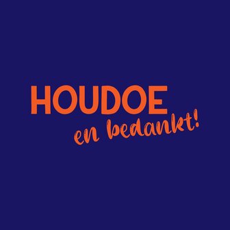 Tegeltje Houdoe en bedankt!