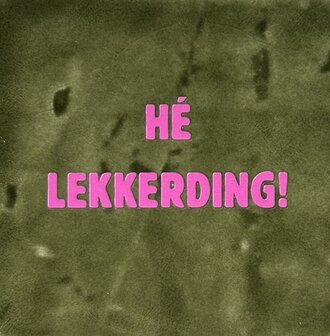 Tegeltje H&eacute; lekkerding! olijf/roze - YETT