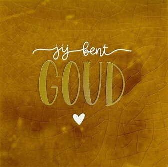 Tegeltje Jij bent goud oker/creme  - YETT