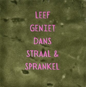 Tegeltje Leef geniet dans straal &amp; sprankel olijf/roze  - YETT