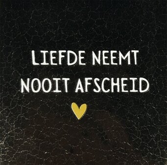 Tegeltje Liefde neemt nooit afscheid goud/creme  - YETT