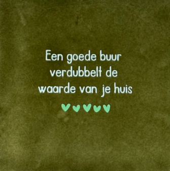 Tegeltje Een goede buur verdubbelt de waarde van je huis olijf/mintgroen - YETT