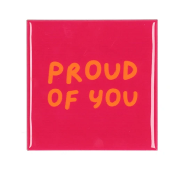 Tegeltje Proud of you