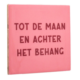 Tegeltje Tot aan de maan en achter het behang