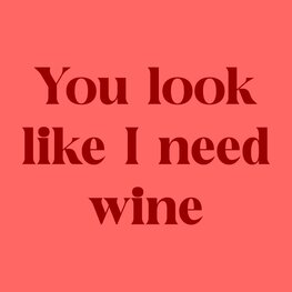 Tegeltje You look like I need wine