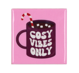 Tegeltje Cosy vibes only